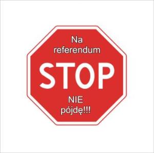 NA REFERENDUM NIE PÓJDĘ